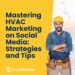 HVAC Marketing on Social Media: Strategies and Tips